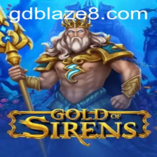GoldofSirens: A Captivating Adventure in the Realm of GDBLAZE
