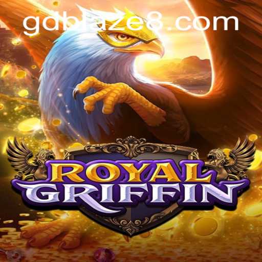 Exploring the World of 'RoyalGriffin': An In-Depth Guide to Gameplay and Strategy